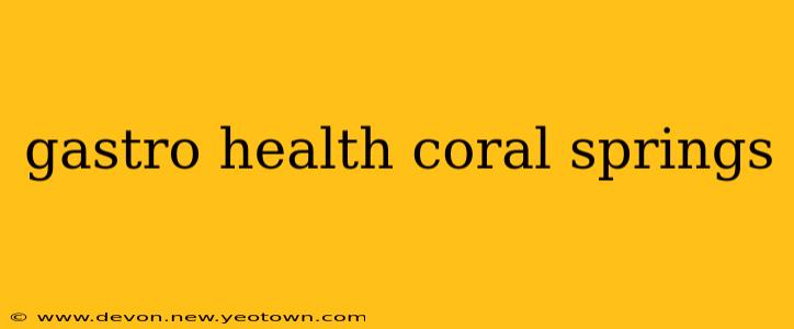 gastro health coral springs