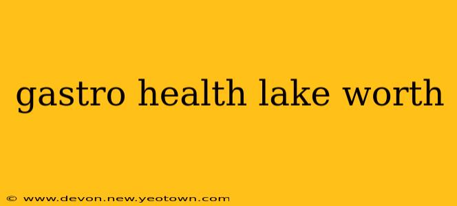 gastro health lake worth