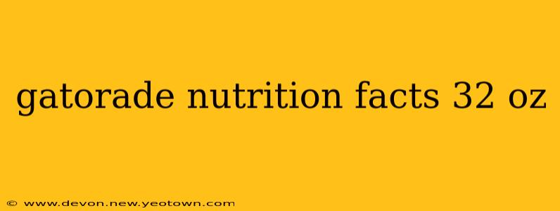 gatorade nutrition facts 32 oz
