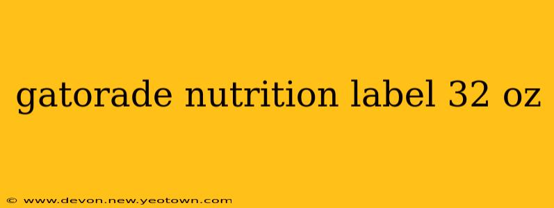 gatorade nutrition label 32 oz