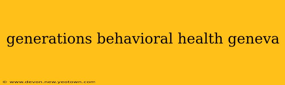generations behavioral health geneva