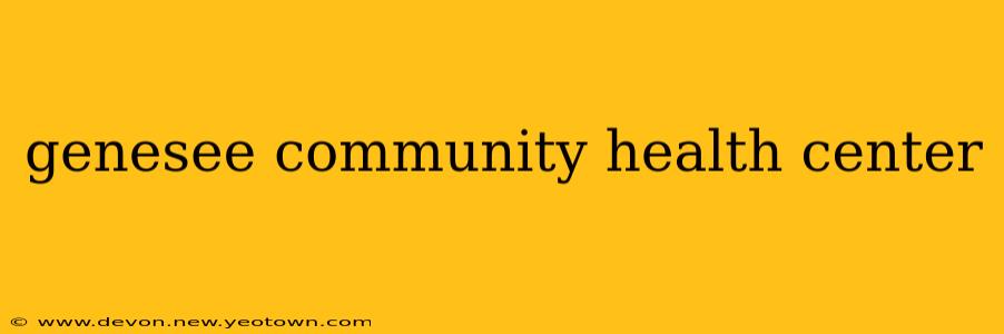 genesee community health center