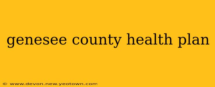 genesee county health plan