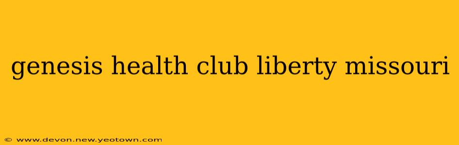 genesis health club liberty missouri