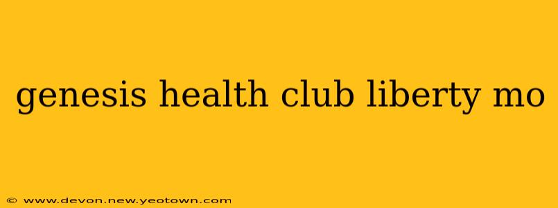 genesis health club liberty mo