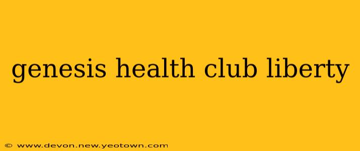 genesis health club liberty