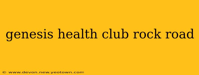 genesis health club rock road