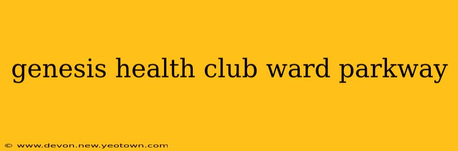 genesis health club ward parkway