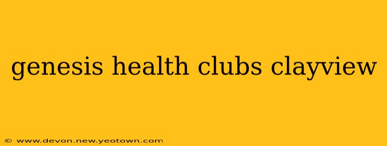 genesis health clubs clayview