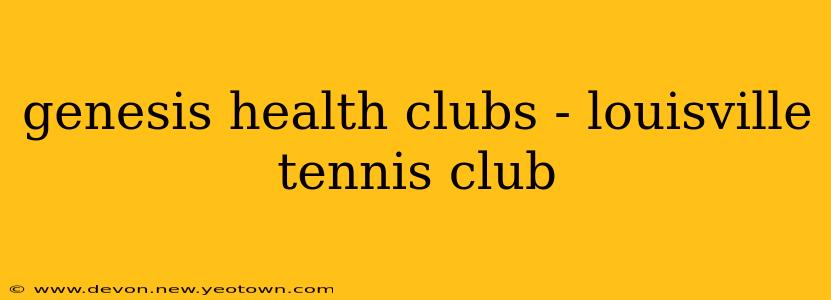 genesis health clubs - louisville tennis club