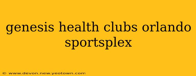 genesis health clubs orlando sportsplex