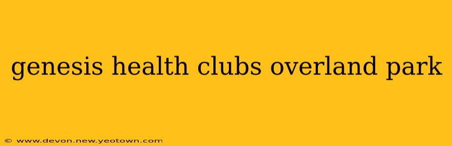 genesis health clubs overland park