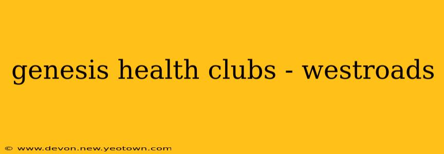 genesis health clubs - westroads