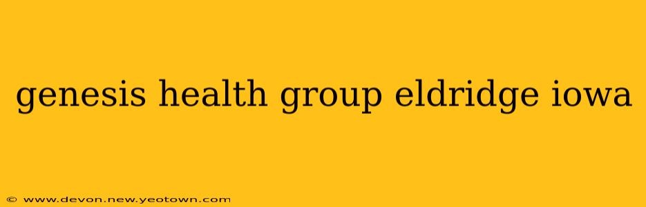genesis health group eldridge iowa