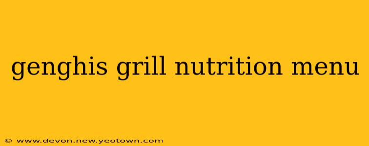 genghis grill nutrition menu