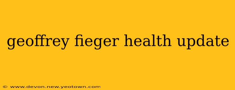 geoffrey fieger health update