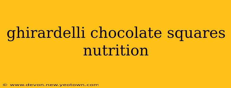 ghirardelli chocolate squares nutrition