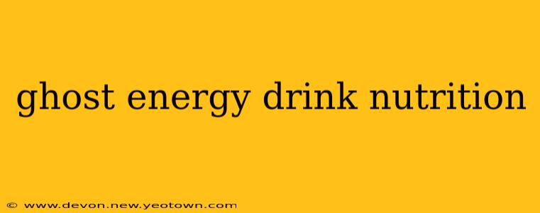 ghost energy drink nutrition