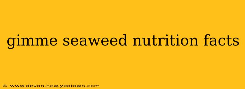 gimme seaweed nutrition facts