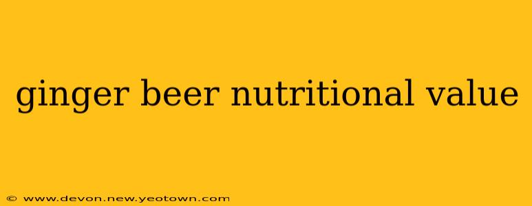 ginger beer nutritional value