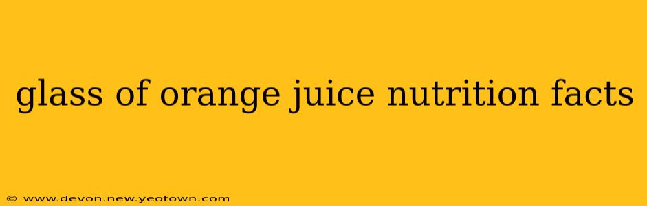 glass of orange juice nutrition facts