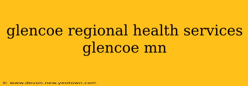 glencoe regional health services glencoe mn