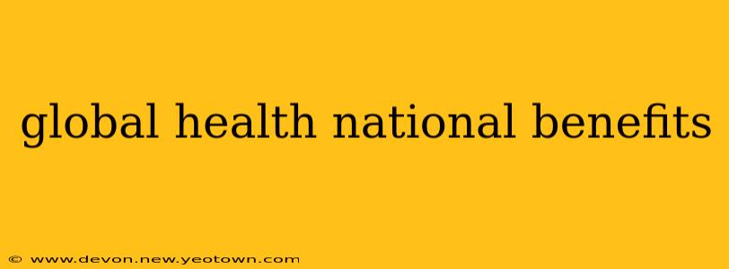 global health national benefits