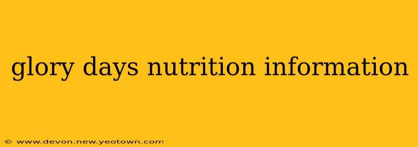 glory days nutrition information
