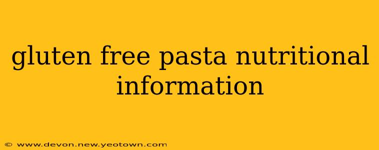 gluten free pasta nutritional information