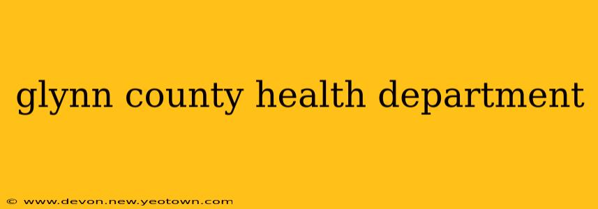 glynn county health department