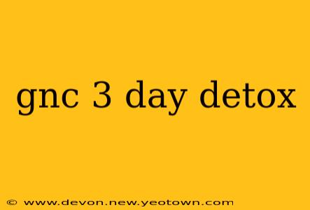gnc 3 day detox
