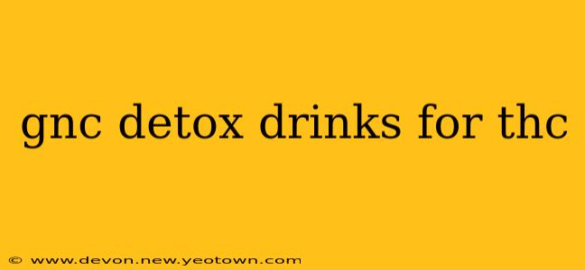 gnc detox drinks for thc