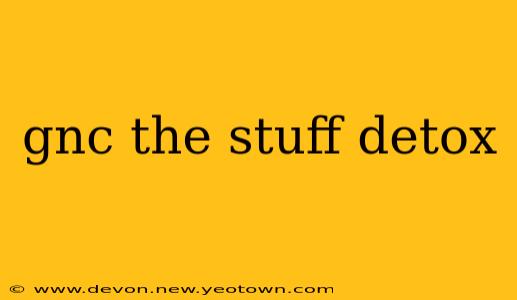 gnc the stuff detox