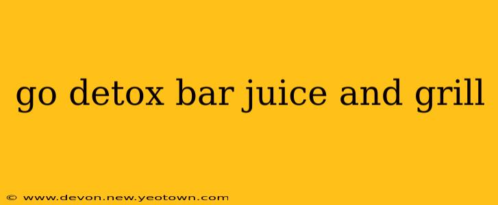 go detox bar juice and grill