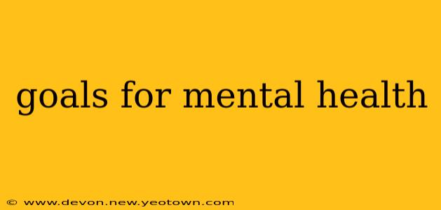goals for mental health