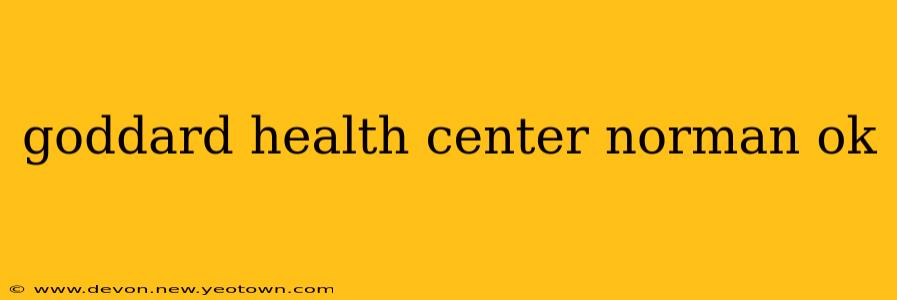goddard health center norman ok
