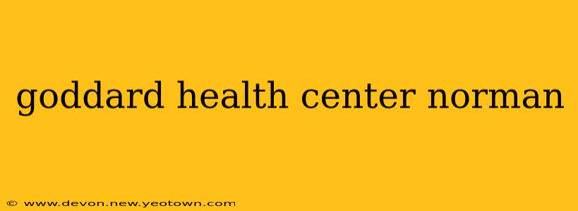 goddard health center norman