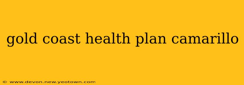 gold coast health plan camarillo