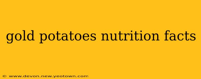 gold potatoes nutrition facts