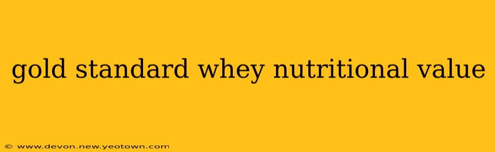 gold standard whey nutritional value