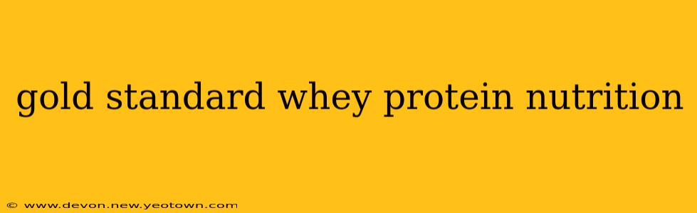 gold standard whey protein nutrition