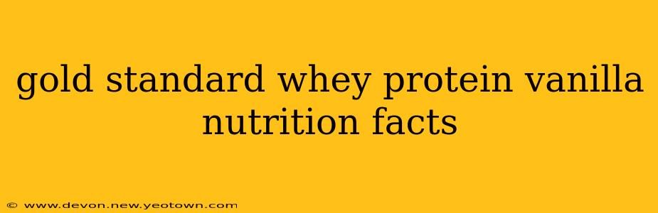gold standard whey protein vanilla nutrition facts