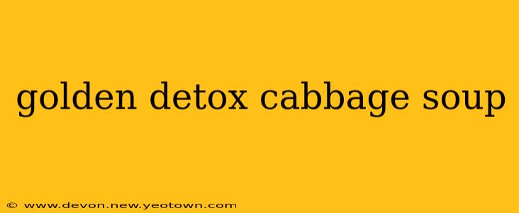 golden detox cabbage soup