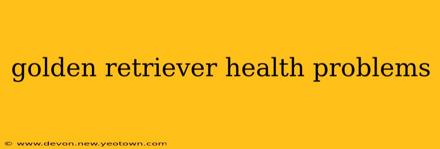 golden retriever health problems