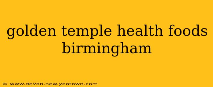 golden temple health foods birmingham