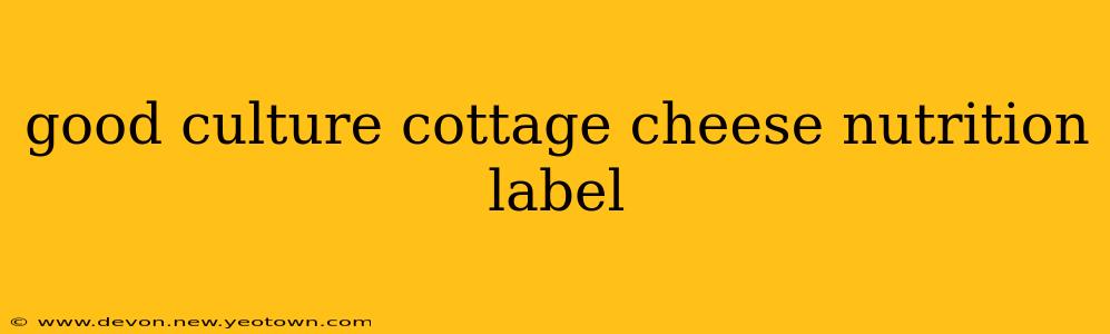 good culture cottage cheese nutrition label