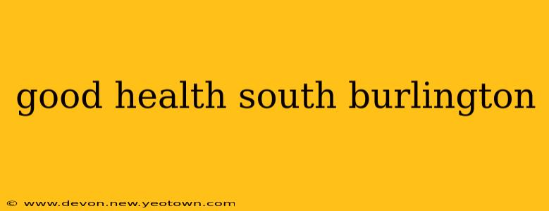 good health south burlington