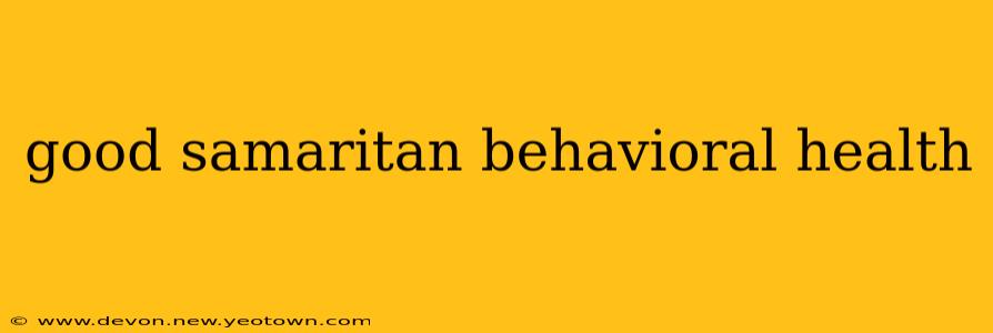 good samaritan behavioral health