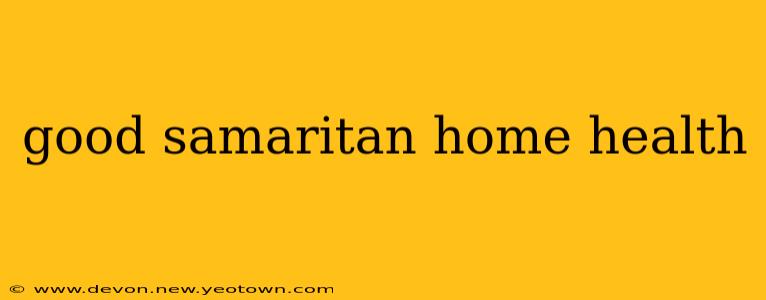 good samaritan home health
