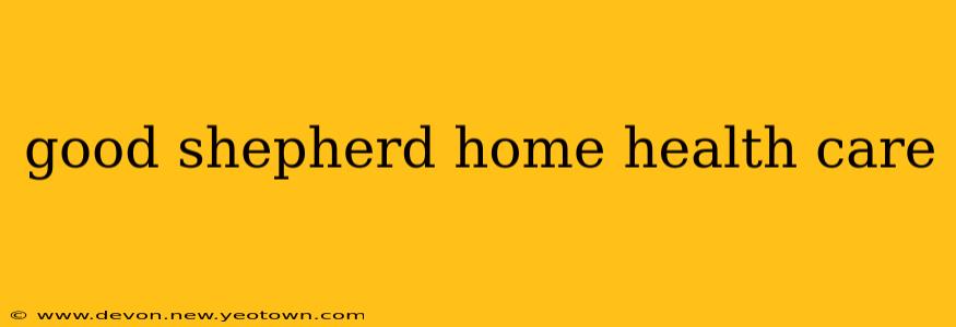 good shepherd home health care
